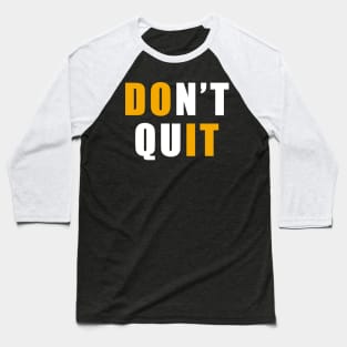 Do not quit Baseball T-Shirt